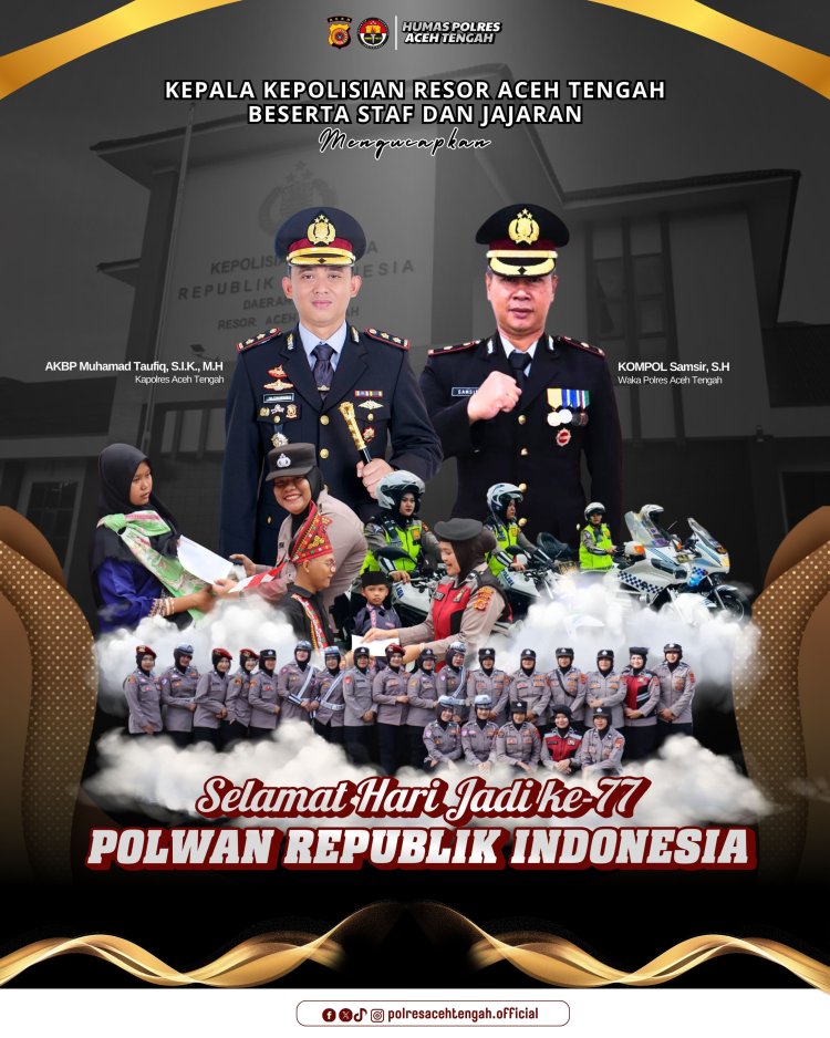 Kapolres Aceh Tengah Ucapkan Selamat Ulang Tahun Polwan ke-77