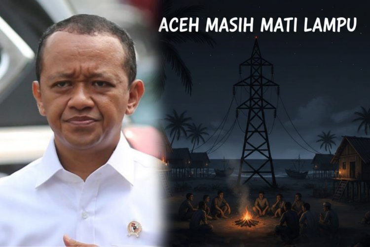 Aceh Masih Mati Lampu, Warga Serbu Pernyataan Bahlil Soal 97% Menyala