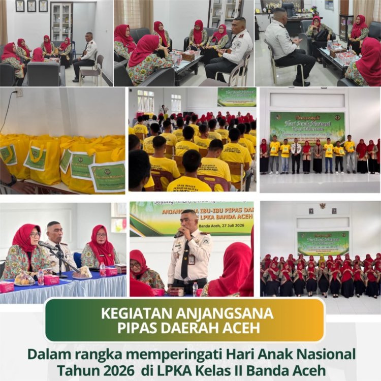 Peringati Hari Anak Nasional ke-42, Ka LPKA Banda Aceh Sambut Kunjungan Ketua PIPAS Daerah Aceh