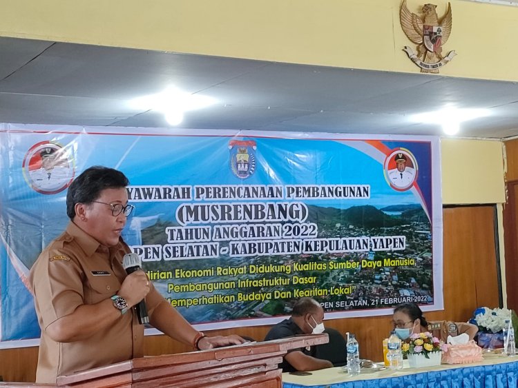 "Peningkatan Kemandirian Ekonomi Rakyat" Target Musrenbang Distrik Yapen Selatan TA. 2022